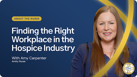 Amity nurse Amy Carpenter smiling next to the title ‘Finding the Right Workplace in the Hospice Industry,’ for the About the Nurse feature