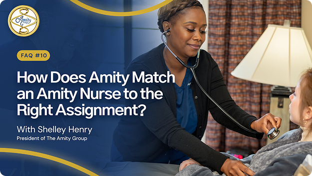 Amity nurse using a stethoscope to assess a patient, beside the text ‘How Does Amity Match an Amity Nurse to the Right Assignment?’ featuring Shelley Henry.