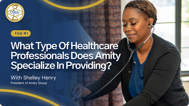 amity-vdo-bg Amity nurse using a stethoscope to assess a patient, beside the text ‘What Type of Healthcare Professionals Does Amity Specialize in Providing?’ featuring Shelley Henry.