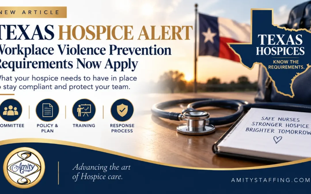 Texas Hospice Alert: The Workplace Violence Prevention Deadline Has Passed. Here Is What Your Hospice Needs to Have in Place.